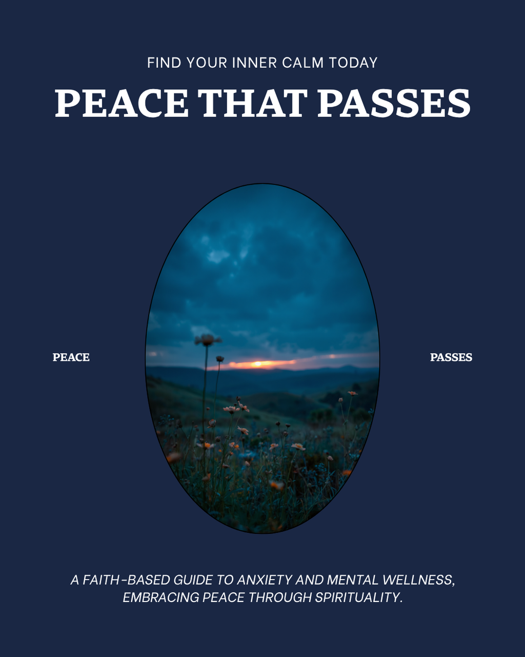 Peace That Passes: A Faith-Based Guide to Anxiety & Mental Wellness