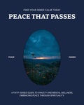 Peace That Passes: A Faith-Based Guide to Anxiety & Mental Wellness